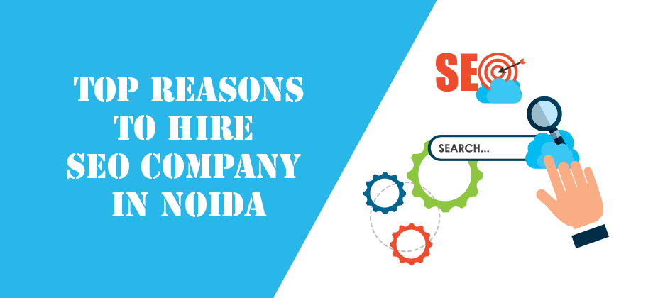 Top-reasons-to-hire-SEO-Company-in-Noida